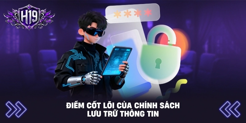 Điểm cốt lõi của chính sách lưu trữ thông tin