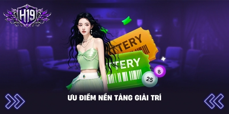 Ưu điểm nền tảng giải trí